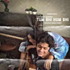Tum Bhi Hum Bhi - Single