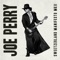 I Wanna Roll (feat. David Johansen) - Joe Perry lyrics