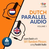 Dutch Parallel Audio - Learn Dutch with 501 Random Phrases Using Parallel Audio - Volume 1 (Unabridged) - Lingo Jump