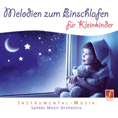 Melodien zum Einschlafen für Kleinkinder by Santec Music Orchestra album reviews, ratings, credits