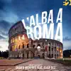L' Alba A Roma (feat. Elisa Bez) - Single album lyrics, reviews, download