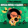 Classic Bossa Nova 4 Babies, Vol. 1