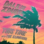Dale and the ZDubs & The Elovaters - This Time