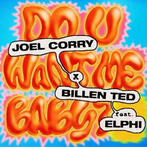 Joel Corry & Billen Ted - Do U Want Me Baby? (feat. Elphi) - Line Dance Music