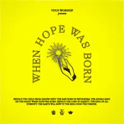 When Hope Was Born - EP by VOUS Worship album reviews, ratings, credits