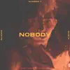 NOBODY (feat. ElCASTRO & Kazeed) - Single album lyrics, reviews, download