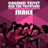 Crushed Velvet and the Velveteers - Shake (feat. Melanie Masson & Alan Evans)