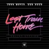 Last Train Home (Ballad Version) - Single album lyrics, reviews, download