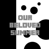 Our Beloved Summer artwork