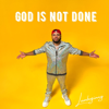 God Is Not Done - Lamboginny