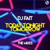 Stream & download Today Tonight Tomorrow (The Mixes) - Single