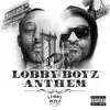 Lobby Boyz Anthem (feat. Lyrivelli) - Single album lyrics, reviews, download