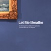 Let Me Breathe - Single