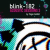 Blink-182 Acoustic Sessions, Vol. 3