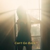 Can't Go Back - Single