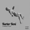 Kurtar Beni (feat. Sahy) - Single album lyrics, reviews, download