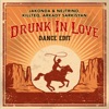 Drunk In Love (Dance Edit) - Single
