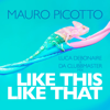 Mauro Picotto - Like This Like That (Luca Debonaire x Da Clubbmaster Mix) artwork