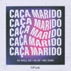 Caça Marido (feat. Mousik) - Single
