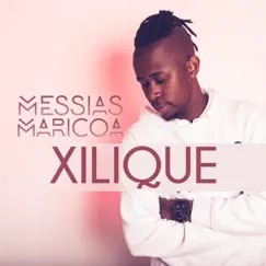 Xilique - Single by Messias Maricoa album reviews, ratings, credits