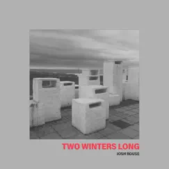 Two Winters Long - Single by Josh Rouse album reviews, ratings, credits