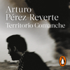 Territorio Comanche - Arturo Pérez-Reverte