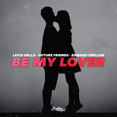Be My Lover - Levis Della, Future Friends & Edward Snellen | Shazam