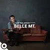 Belle Mt. OurVinyl Sessions - Single album lyrics, reviews, download