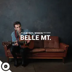 Belle Mt. OurVinyl Sessions - Single by Belle Mt. & OurVinyl album reviews, ratings, credits