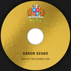 Song of the Injured Love - Single by Gabor Szabo album reviews, ratings, credits