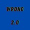 Wrong 2.0 - Klays lyrics