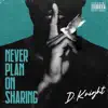 Never Plan On Sharing - Single album lyrics, reviews, download