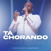 Tá Chorando por Que? - Single