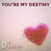 You're my Destiny album lyrics, reviews, download