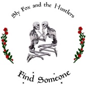 Sly Fox and the Hustlers - Find Someone