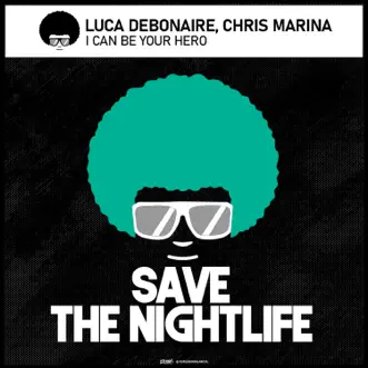 I Can Be Your Hero by Luca Debonaire & Chris Marina song reviws