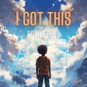 Activepoet - I Got This