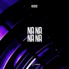 Na Na Na Na (Yeah) - Single