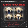 Cry to Me - Single