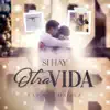 Stream & download Si Hay Otra Vida - Single