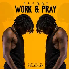 Work & Pray - Single by Blaqqy album reviews, ratings, credits