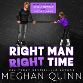 Right Man, Right Time (Unabridged) - Meghan Quinn