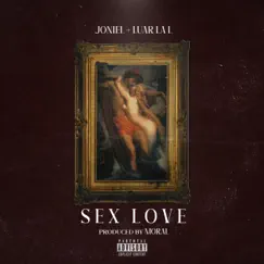 Sex Love - Single by Joniel & Luar La L album reviews, ratings, credits