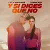 Y Si Dices Que No (feat. Tiago PZK) - Single album lyrics, reviews, download