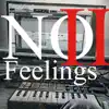No Feelings 2 album lyrics, reviews, download