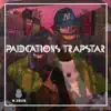 Paidcations Trapstar album lyrics, reviews, download