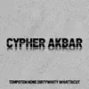 Stream & download Cypherakbar (feat. None, Dirtywhity, Whattacut) - Single