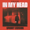 In My Head (Spooky Version) - EP