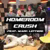Homeroom Crush (feat. Mark Lettieri) [Furndware Session] [Furndware Session] - Single album lyrics, reviews, download