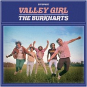 The Burkharts - Valley Girl